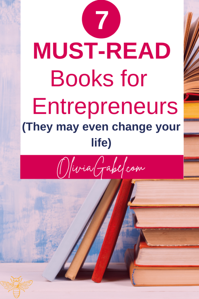 Today I am sharing 7 must-read books for entrepreneurs. If you are looking for practices to build a life you love, these books are for you.